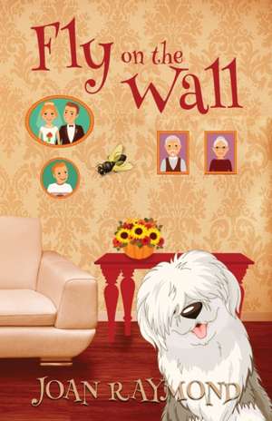 Fly on the Wall de Joan Raymond