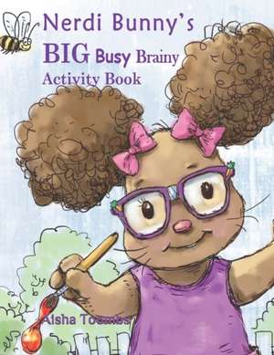 Nerdi Bunny's BIG Busy Brainy Activity Book de Aisha Toombs