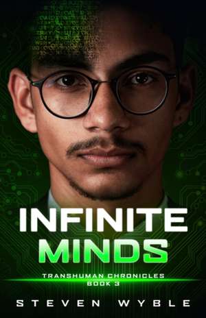 Infinite Minds: A Science Fiction Thriller de Steven Wyble