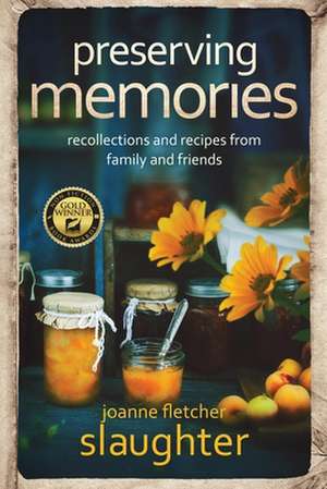 preserving memories de Joanne Fletcher Slaughter