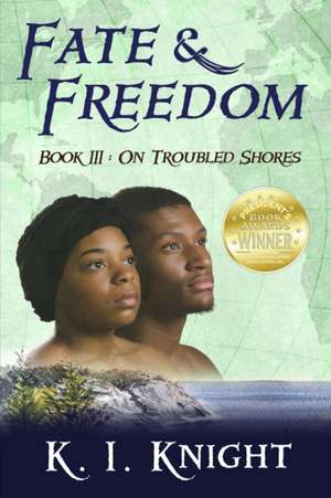 Fate & Freedom de K I Knight