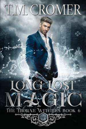 Long Lost Magic de T. M. Cromer