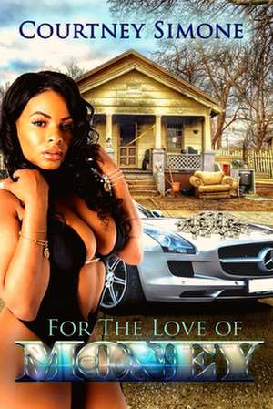 For The Love Of Money de Courtney Simone