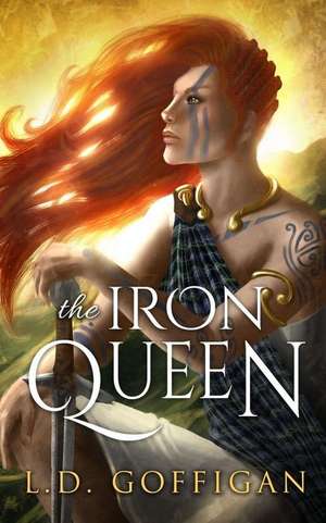 The Iron Queen de L. D. Goffigan