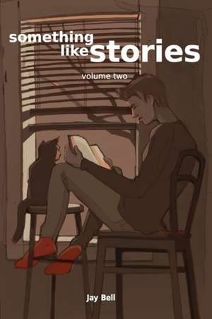 Something Like Stories - Volume Two de Jay Bell