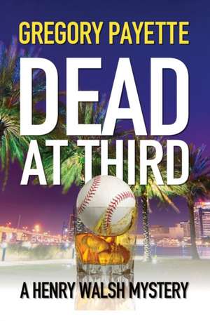 Dead at Third de Gregory Payette