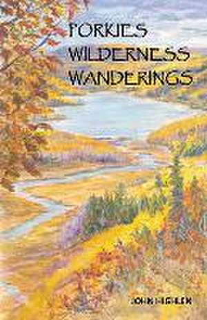 Porkies Wilderness Wanderings de John Highlen