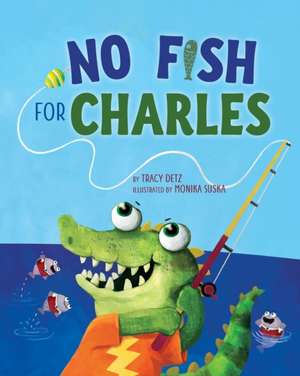 No Fish for Charles de Tracy Detz