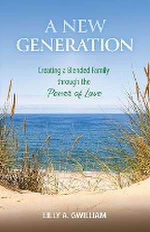 A New Generation de Lilly A. Gwilliam