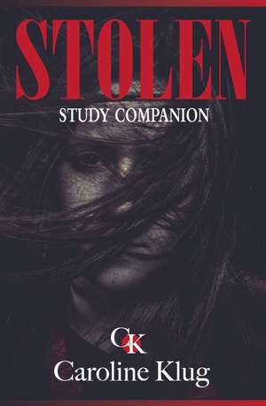 Stolen Study Companion de Caroline Klug