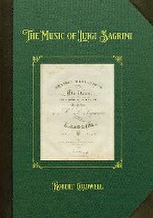 The Music of Luigi Sagrini de Robert Coldwell