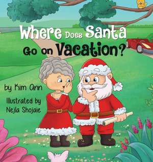 Where Does Santa Go on Vacation? de Kim Ann