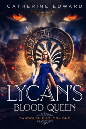 Lycan's Blood Queen de Catherine Edward