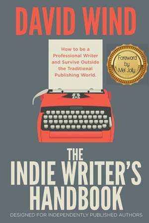 The Indie Writer's Handbook de David Wind