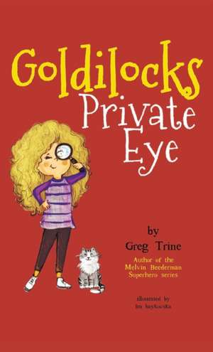 Goldilocks Private Eye de Greg Trine