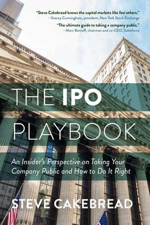 The IPO Playbook de Steve Cakebread