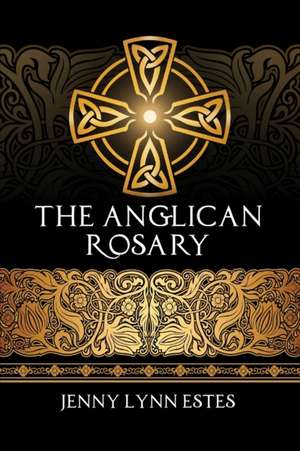 The Anglican Rosary de Jenny Lynn Estes