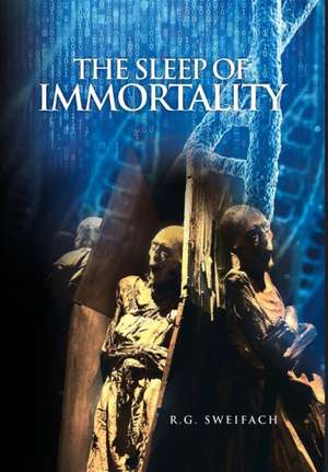 The Sleep of Immortality de Robert Sweifach