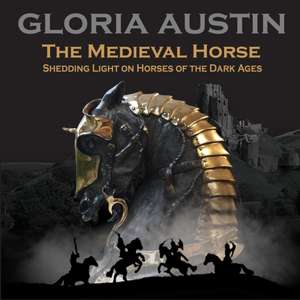 The Medieval Horse de Gloria Austin