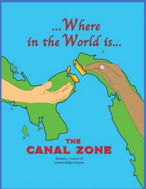 Where in the World is The Canal Zone