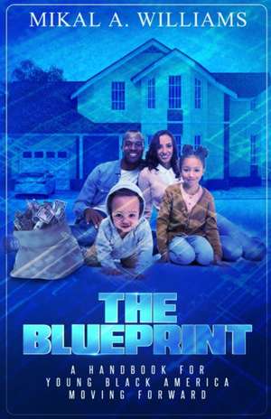 The Blueprint de Mikal A. Williams