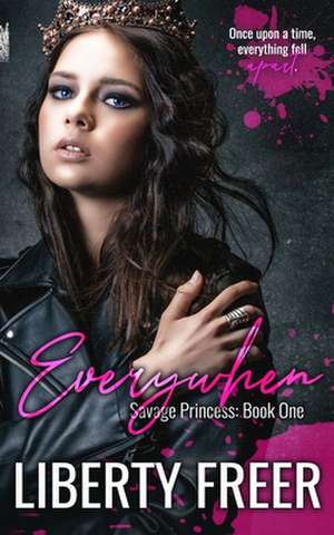 Everywhen: (Savage Princess book 1) de Liberty Freer