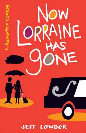 Now Lorraine Has Gone de Jeff Lowder