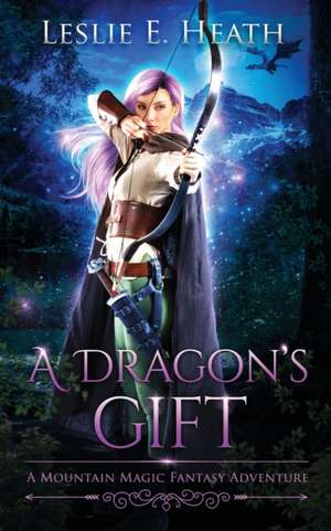 A Dragon's Gift de Leslie E. Heath