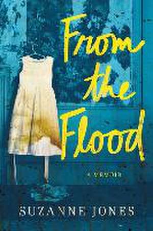 From the Flood: A Memoir de Suzanne Jones