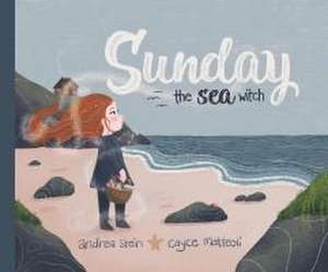 Sunday the Sea Witch de Andrea Stein