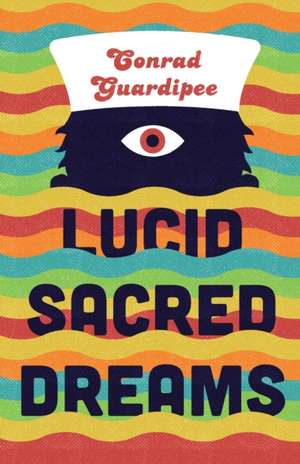 Lucid Sacred Dreams de Conrad Guardipee