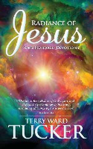 RADIANCE OF JESUS de Terry Ward Tucker