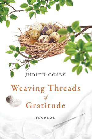 Weaving Threads of Gratitude de Judith Cosby