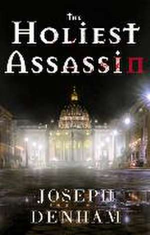Denham, J: Holiest Assassin