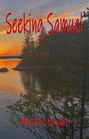 Seeking Samuel de Minette Bryant