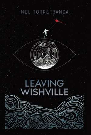 Leaving Wishville de Mel Torrefranca