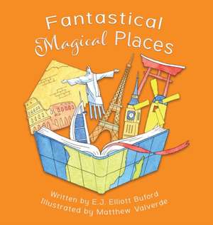 Fantastical Magical Places de E J Elliott Buford