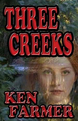 Three Creeks de Ken Farmer