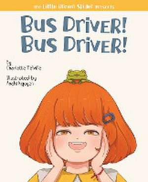 Bus Driver! Bus Driver! de Charlotte Melville