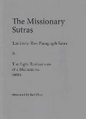 The Missionary Sutras: The Forty-Two Paragraph Sutra & Eight Realizations of a Mahasattva Sutra de Red Pine