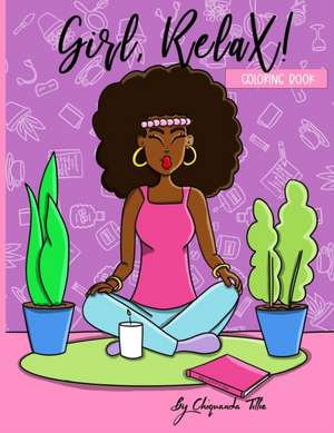 Girl, Relax! de Chiquanda D. Tillie