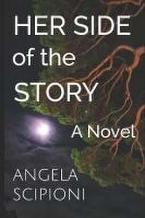 Her Side of the Story de Angela Scipioni