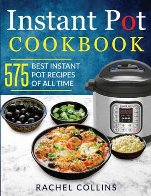 Instant Pot Cookbook de Rachel Collins