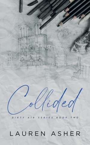 Asher, L: Collided Special Edition de Lauren Asher