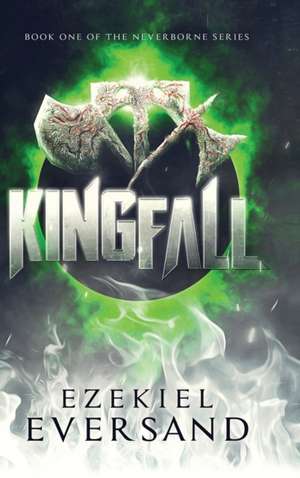 Kingfall de Ezekiel Eversand