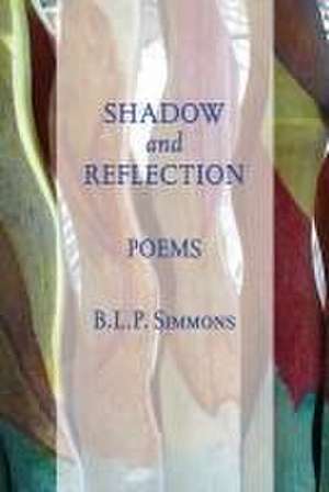 Shadow and Reflection de B L P Simmons