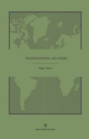 Transnational Art Crime de Edgar Tijhuis