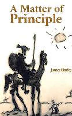 A Matter of Principle de James Starke