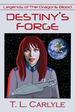 DESTINY'S FORGE de T. L. Carlyle