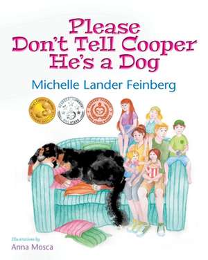 Please Don't Tell Cooper He's a Dog, Book 1 of the Cooper the Dog series (Mom's Choice Award Recipient-Gold) de Michelle Lander Feinberg